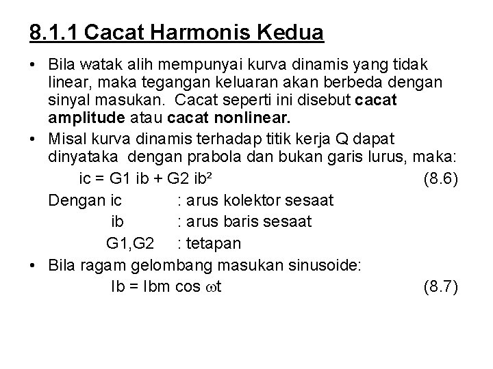 8. 1. 1 Cacat Harmonis Kedua • Bila watak alih mempunyai kurva dinamis yang