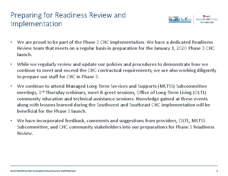 Preparing for Readiness Review and Implementation • We are proud to be part of