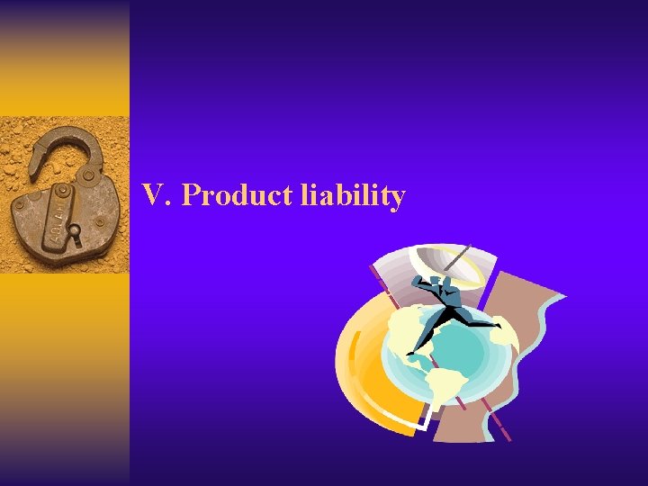 V. Product liability V. Product liability