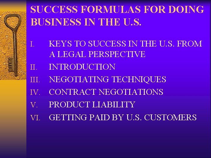 SUCCESS FORMULAS FOR DOING BUSINESS IN THE U. S. KEYS TO SUCCESS IN THE SUCCESS FORMULAS FOR DOING BUSINESS IN THE U. S. KEYS TO SUCCESS IN THE