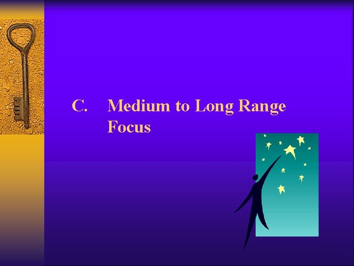 C. Medium to Long Range Focus C. Medium to Long Range Focus
