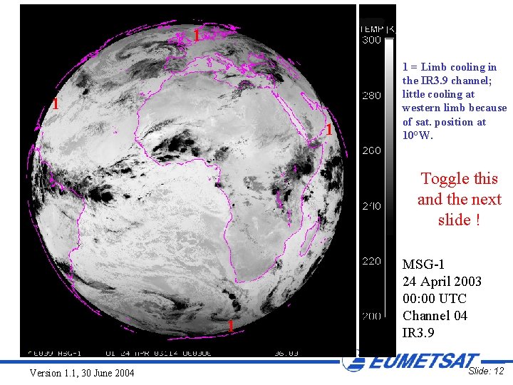 1 1 = Limb cooling in the IR 3. 9 channel; little cooling at