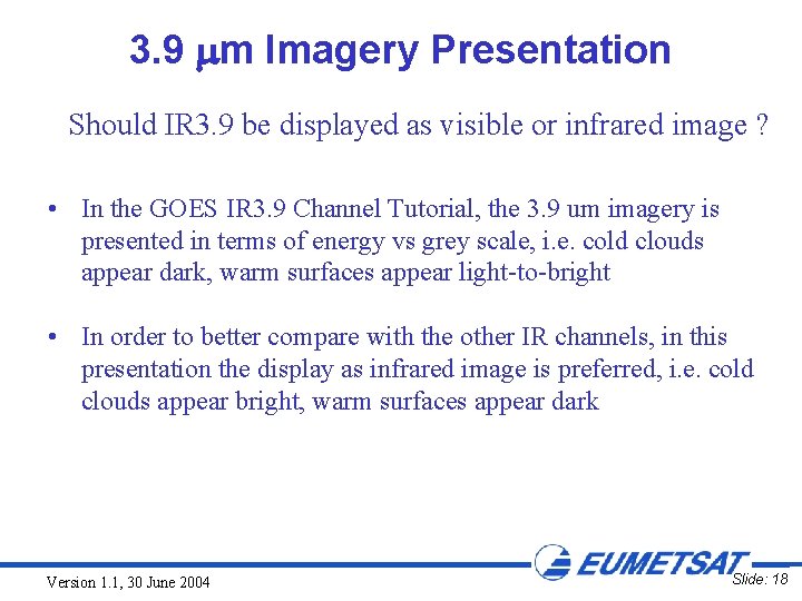 3. 9 m Imagery Presentation Should IR 3. 9 be displayed as visible or