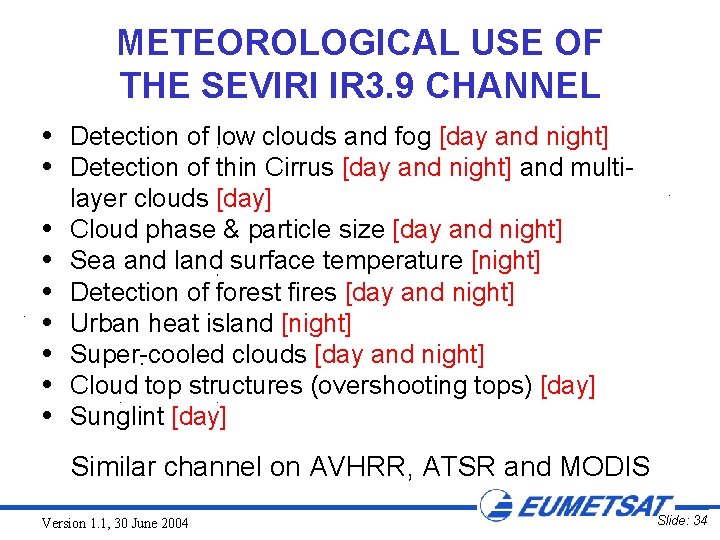 METEOROLOGICAL USE OF THE SEVIRI IR 3. 9 CHANNEL Detection of low clouds and METEOROLOGICAL USE OF THE SEVIRI IR 3. 9 CHANNEL Detection of low clouds and