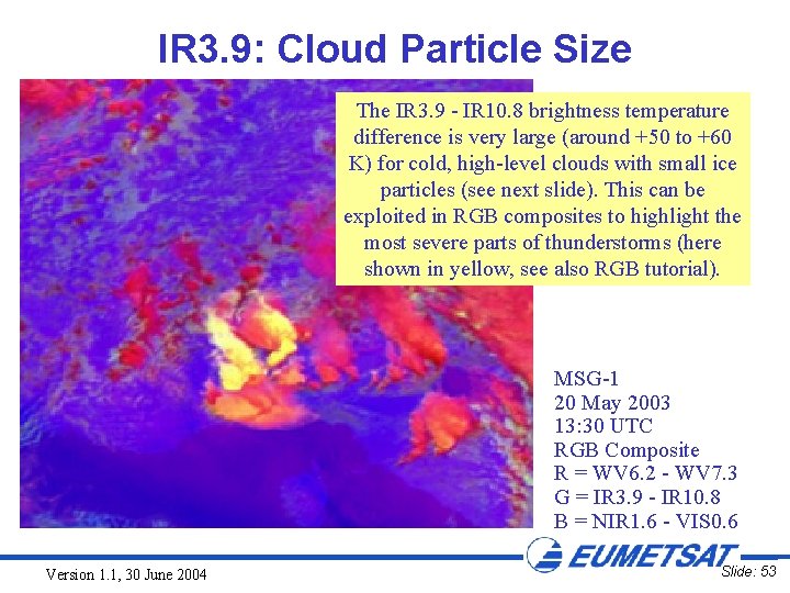 IR 3. 9: Cloud Particle Size The IR 3. 9 - IR 10. 8