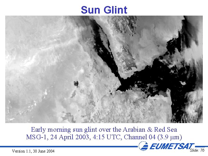 Sun Glint Early morning sun glint over the Arabian & Red Sea MSG-1, 24