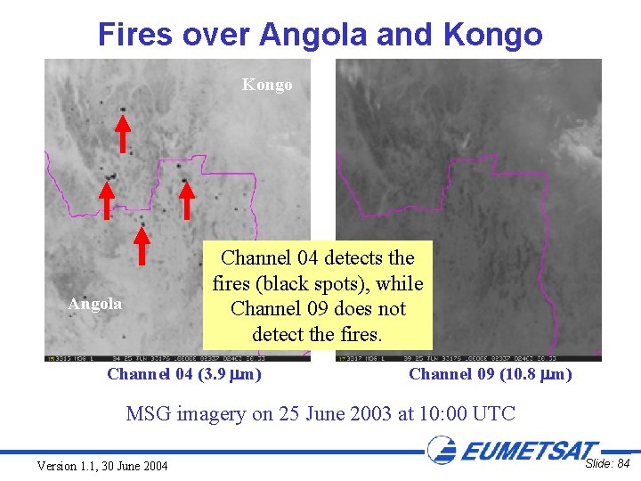 Fires over Angola and Kongo Channel 04 detects the fires (black spots), while Channel