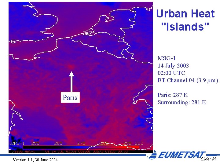 Urban Heat "Islands" MSG-1 14 July 2003 02: 00 UTC BT Channel 04 (3.