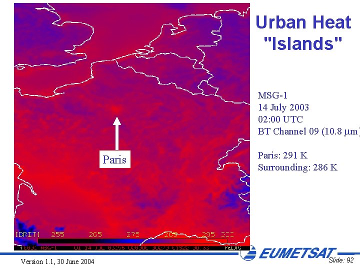 Urban Heat "Islands" MSG-1 14 July 2003 02: 00 UTC BT Channel 09 (10.