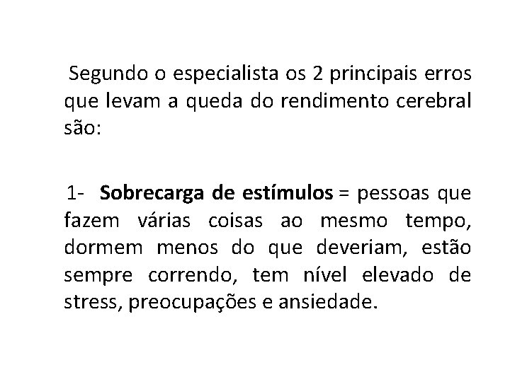  Segundo o especialista os 2 principais erros que levam a queda do rendimento