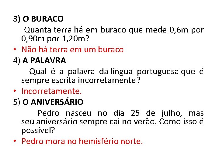 3) O BURACO Quanta terra há em buraco que mede 0, 6 m por