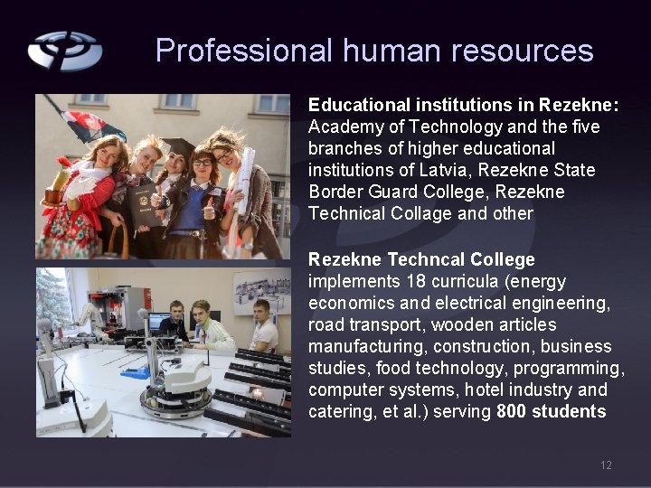 Professional human resources Educational institutions in Rezekne: Academy of Technology and the five branches