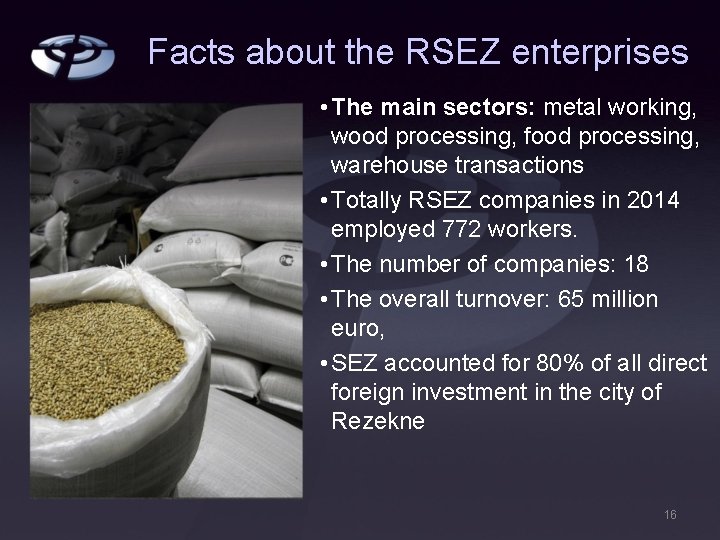 Facts about the RSEZ enterprises • The main sectors: metal working, wood processing, food