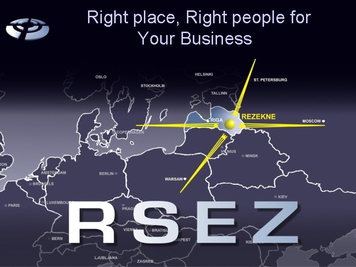  Right place, Right people for Your Business 2 