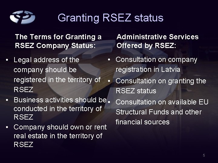 Granting RSEZ status The Terms for Granting a RSEZ Company Status: Administrative Services Offered