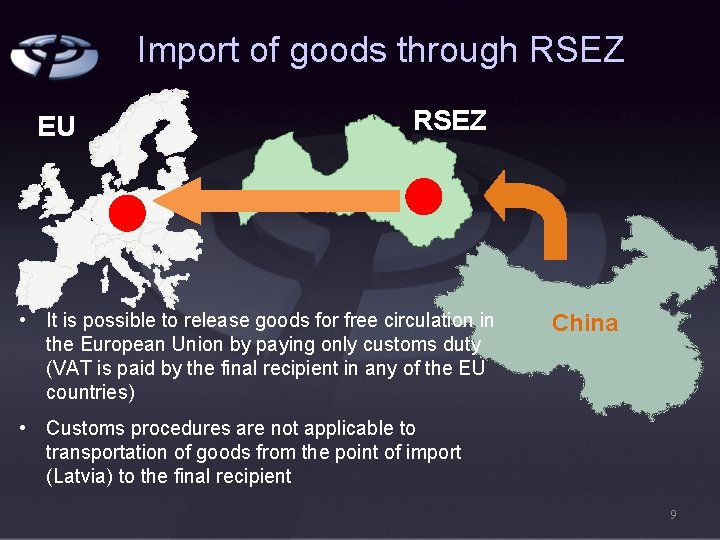 Import of goods through RSEZ EU RSEZ • It is possible to release goods