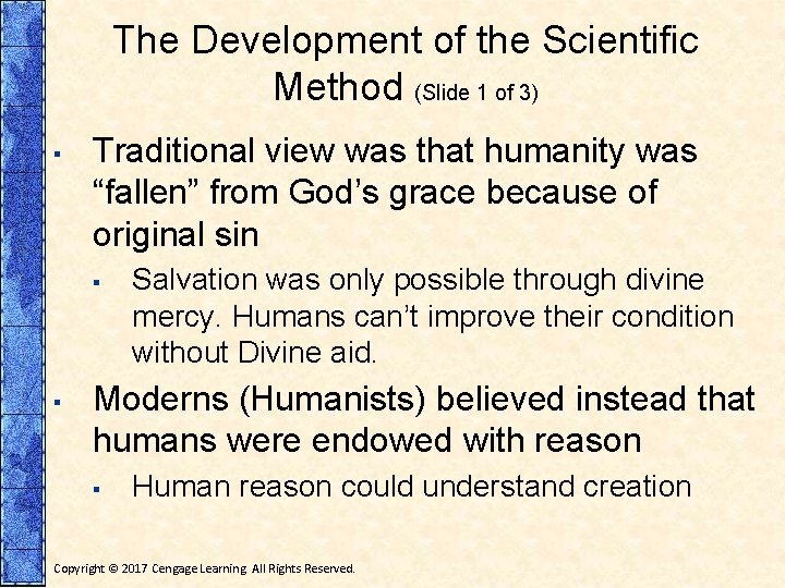 The Development of the Scientific Method (Slide 1 of 3) ▪ Traditional view was