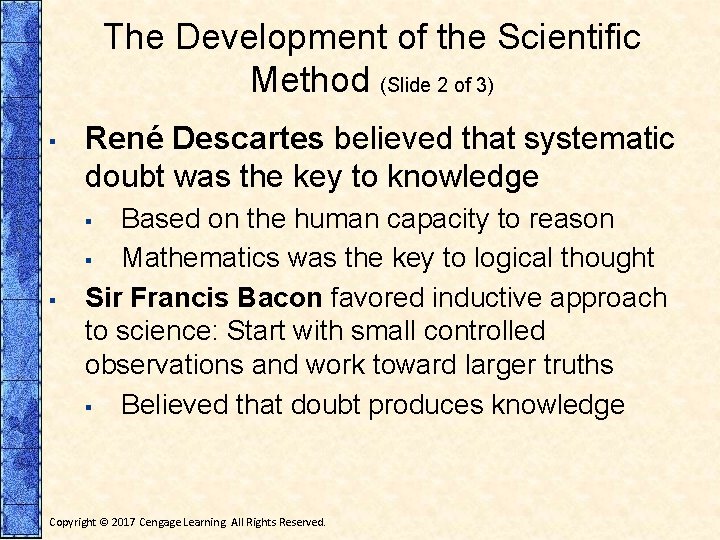 The Development of the Scientific Method (Slide 2 of 3) ▪ René Descartes believed