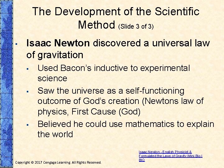The Development of the Scientific Method (Slide 3 of 3) ▪ Isaac Newton discovered
