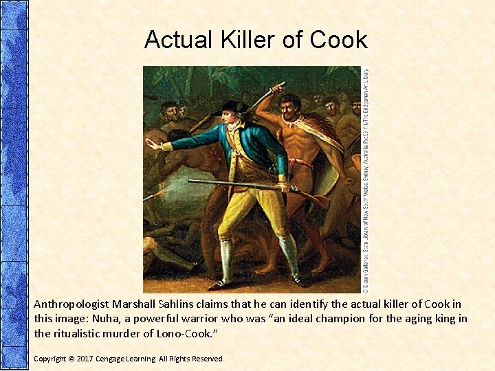 Actual Killer of Cook Anthropologist Marshall Sahlins claims that he can identify the actual