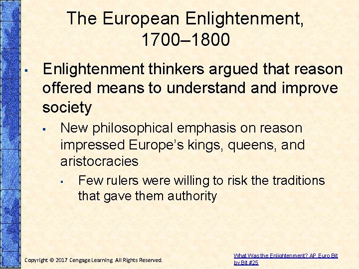 The European Enlightenment, 1700– 1800 ▪ Enlightenment thinkers argued that reason offered means to