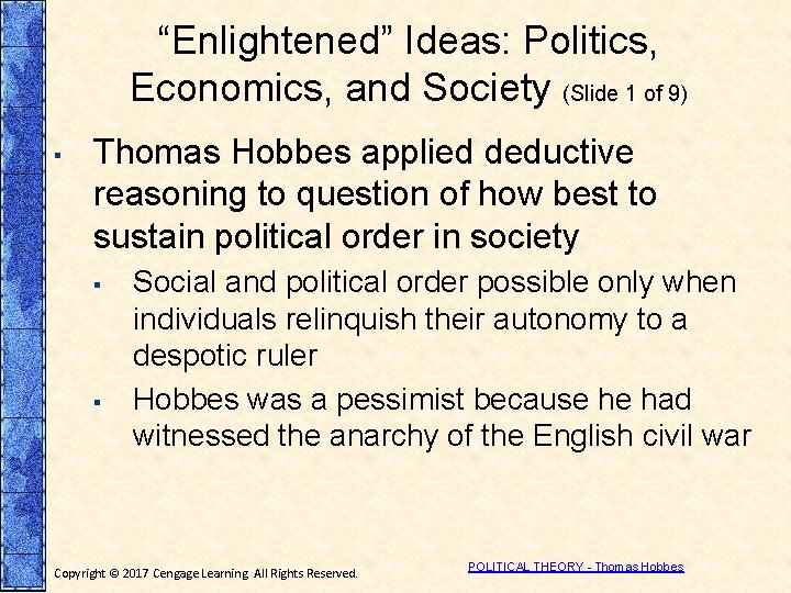 “Enlightened” Ideas: Politics, Economics, and Society (Slide 1 of 9) ▪ Thomas Hobbes applied