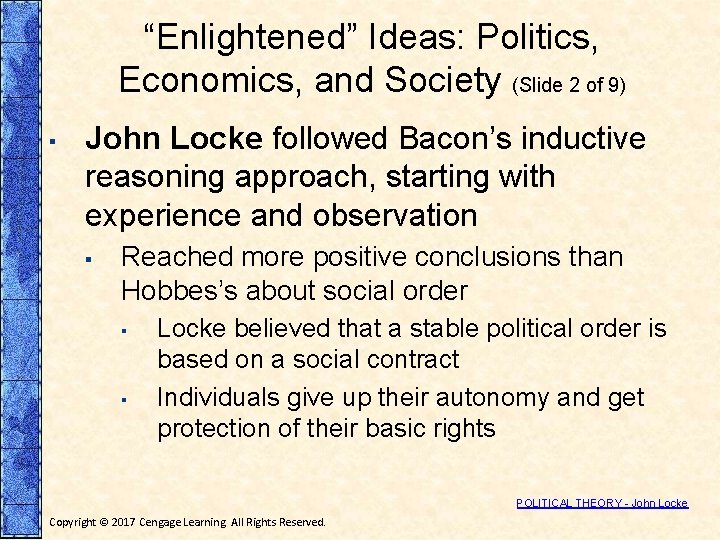 “Enlightened” Ideas: Politics, Economics, and Society (Slide 2 of 9) ▪ John Locke followed