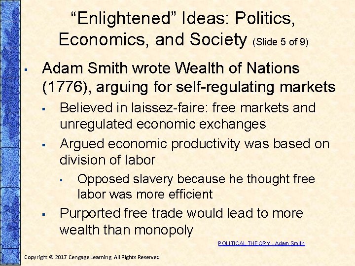“Enlightened” Ideas: Politics, Economics, and Society (Slide 5 of 9) ▪ Adam Smith wrote