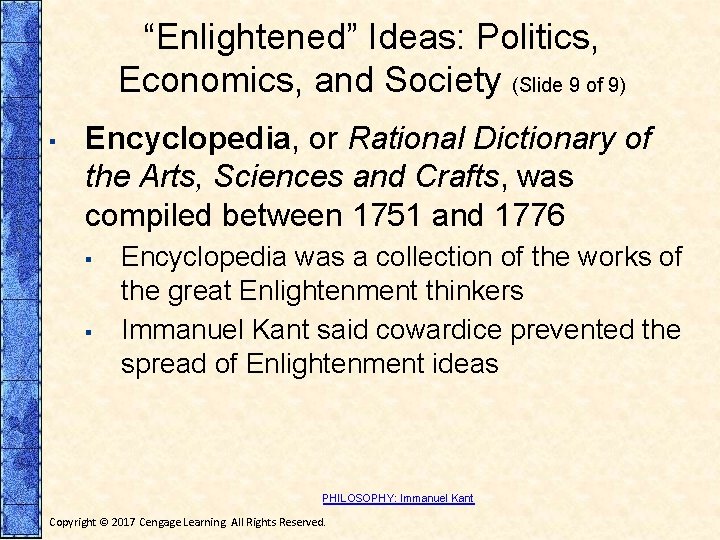 “Enlightened” Ideas: Politics, Economics, and Society (Slide 9 of 9) ▪ Encyclopedia, or Rational