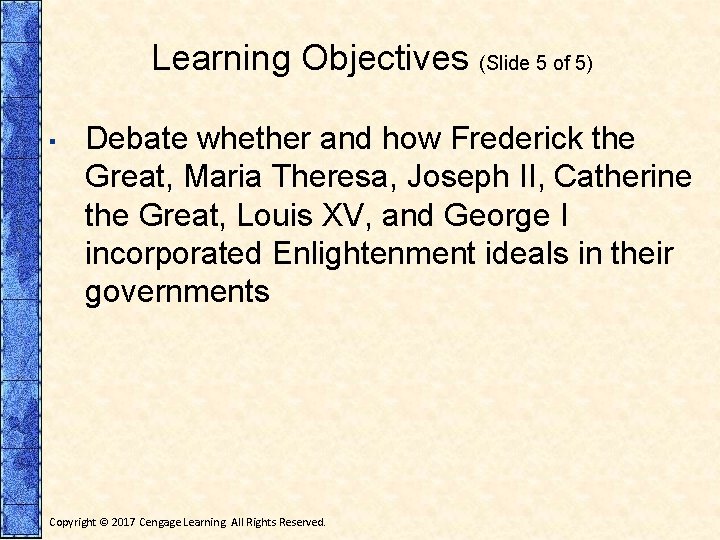 Learning Objectives (Slide 5 of 5) ▪ Debate whether and how Frederick the Great,