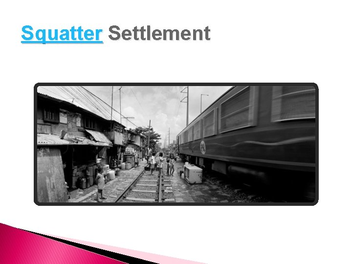 Squatter Settlement 