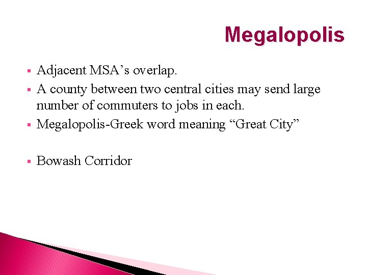 Megalopolis § Adjacent MSA’s overlap. A county between two central cities may send large