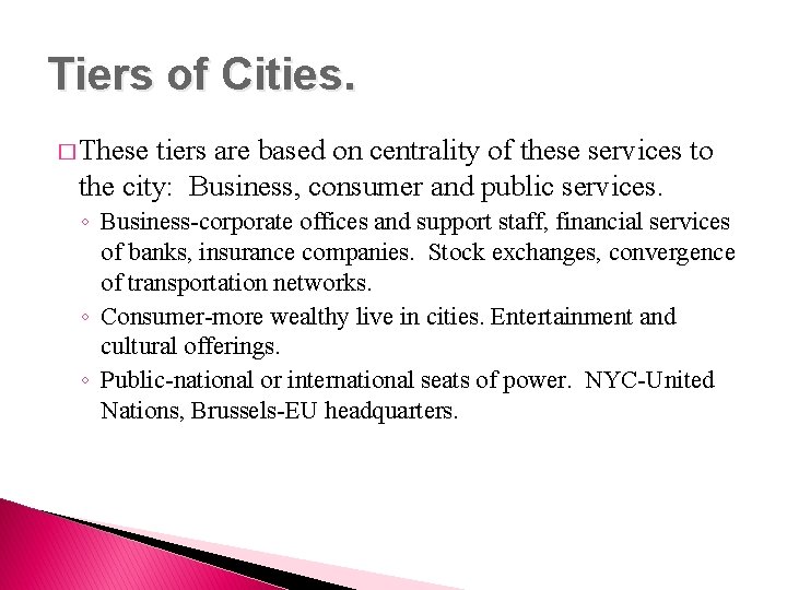 Tiers of Cities. � These tiers are based on centrality of these services to