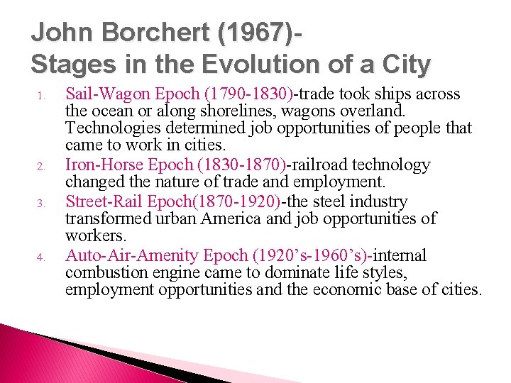 John Borchert (1967)Stages in the Evolution of a City 1. 2. 3. 4. Sail-Wagon