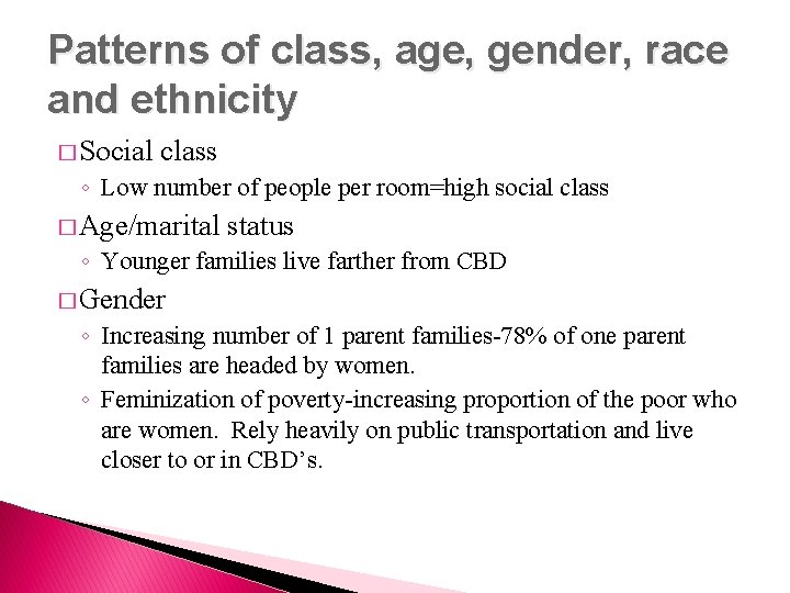 Patterns of class, age, gender, race and ethnicity � Social class ◦ Low number
