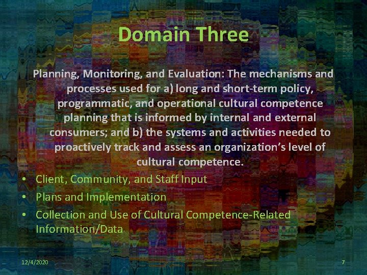Domain Three Planning, Monitoring, and Evaluation: The mechanisms and processes used for a) long