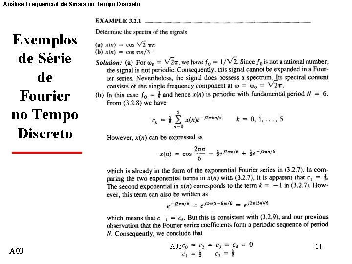 Análise Frequencial de Sinais no Tempo Discreto Exemplos de Série de Fourier no Tempo