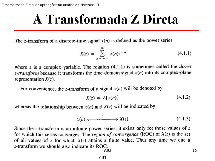 Transformada Z e suas aplicações na análise de sistemas LTI A Transformada Z Direta
