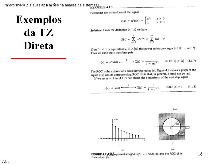 Transformada Z e suas aplicações na análise de sistemas LTI Exemplos da TZ Direta