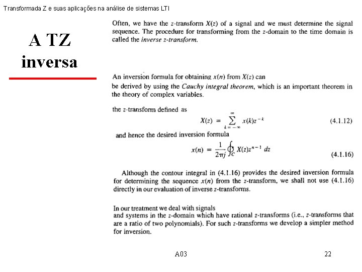 Transformada Z e suas aplicações na análise de sistemas LTI A TZ inversa A