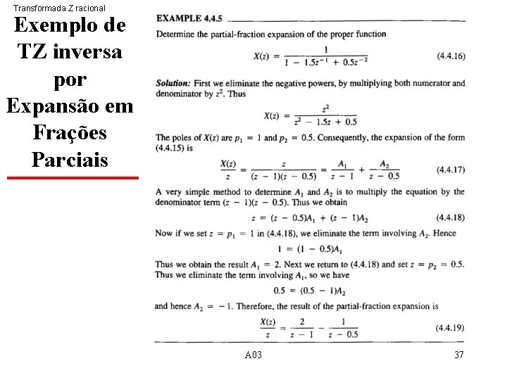 Transformada Z racional Exemplo de TZ inversa por Expansão em Frações Parciais A 03