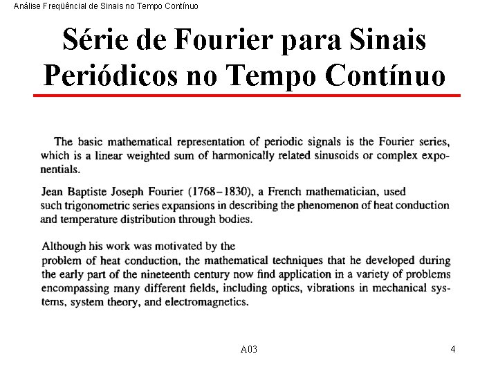 Análise Freqüêncial de Sinais no Tempo Contínuo Série de Fourier para Sinais Periódicos no