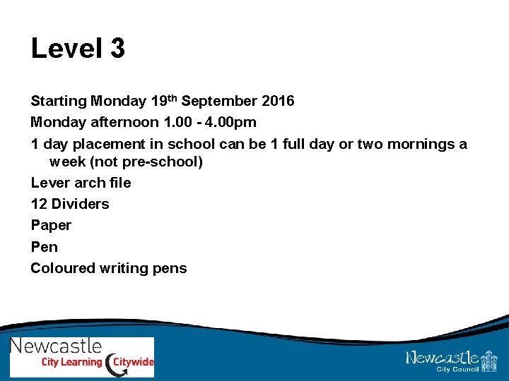 Level 3 Starting Monday 19 th September 2016 Monday afternoon 1. 00 - 4.