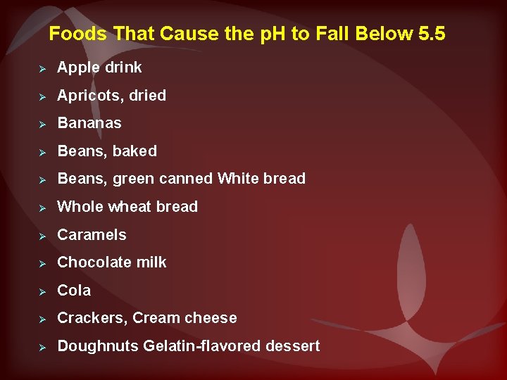 Foods That Cause the p. H to Fall Below 5. 5 Ø Apple drink