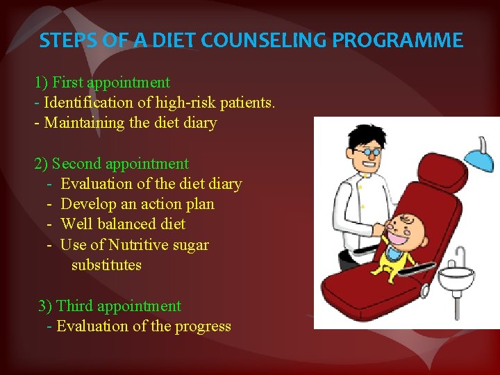 STEPS OF A DIET COUNSELING PROGRAMME 1) First appointment - Identification of high-risk patients.