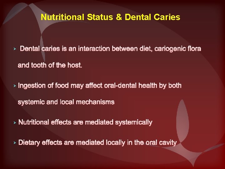 Nutritional Status & Dental Caries Ø Ø 