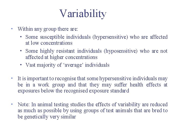 Variability • Within any group there are: • Some susceptible individuals (hypersensitive) who are Variability • Within any group there are: • Some susceptible individuals (hypersensitive) who are