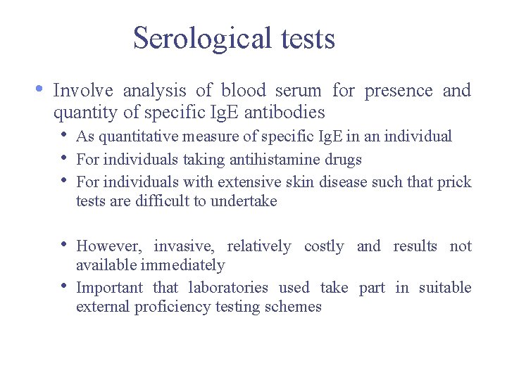 Serological tests • Involve analysis of blood serum for presence and quantity of specific Serological tests • Involve analysis of blood serum for presence and quantity of specific