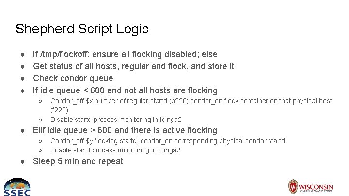 Shepherd Script Logic ● ● If /tmp/flockoff: ensure all flocking disabled; else Get status