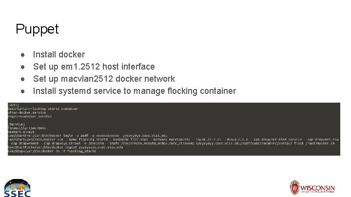 Puppet ● ● Install docker Set up em 1. 2512 host interface Set up